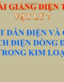 Bài giảng Vật lý 7 bài 20: Chất dẫn điện và chất cách điện – Dòng điện trong kim loại