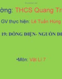 Bài giảng Vật lý 7 bài 19: Dòng điện nguồn điện