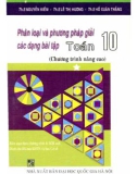 phân loại và phương pháp giải các dạng bài tập toán 10 (chương trình nâng cao - tập 1): phần 1