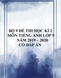 Bộ 9 đề thi học kì 2 môn Tiếng Anh lớp 9 năm 2019-2020 có đáp án