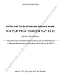 Bài tập trắc nghiệm Vật lí 12 - Hướng dẫn ôn tập và các phương pháp giải nhanh (Tái bản lần thứ tám): Phần 1