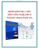 Bộ đề kiểm tra 1 tiết môn Công nghệ lớp 12 năm 2017-2018 có đáp án