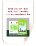 Bộ đề kiểm tra 1 tiết môn Tiếng Anh lớp 11 năm 2017-2018 (Kèm đáp án)