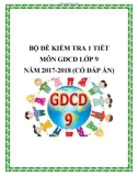 Bộ đề kiểm tra 1 tiết môn GDCD lớp 9 năm 2017-2018 có đáp án