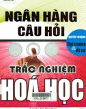 Ngân hàng tổng hợp câu hỏi trắc nghiệm Hóa học (Quyển thượng: Hóa đại cương và vô cơ): Phần 1