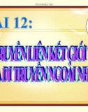 Bài giảng Sinh học 12 bài 12: Di truyền liên kết với giới tính và di truyền ngoài nhân