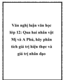 Văn nghị luận văn học lớp 12: Qua hai nhân vật Mị và A Phủ, hãy hân tích giá trị hiện thực và giá trị nhân đạo