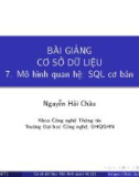 Bài giảng Cơ sở dữ liệu - Chương 7.5: Mô hình quan hệ - SQL cơ bản