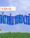 Bài giảng Ngữ văn 12 tuần 9: Phát biểu theo chủ đề