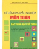 Môn Toán và đề kiểm tra trắc nghiệm năm cuối bậc trung học phổ thông: Phần 1