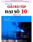 hướng dẫn giải giải bài tập Đại số 10 (nâng cao - tái bản lần thứ hai): phần 1