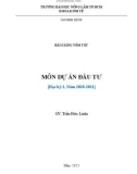 Bài giảng tóm tắt môn Dự án đầu tư: Phần 1 - GV. Trần Đức Luân