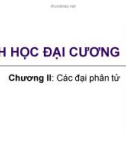 Bài giảng sinh học đại cương Công nghệ hóa dầu và công nghệ hóa hữu cơ: Chương 2