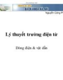 Bài giảng Lý thuyết trường điện từ: Dòng điện & vật dẫn - Nguyễn Công Phương