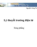 Bài giảng Lý thuyết trường điện từ: Sóng phẳng - Nguyễn Công Phương