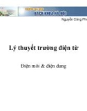 Bài giảng Lý thuyết trường điện từ: Điện môi & điện dung - Nguyễn Công Phương