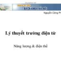 Bài giảng Lý thuyết trường điện từ: Năng lượng & điện thế - Nguyễn Công Phương