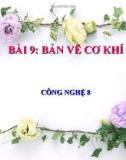 Bài giảng Công nghệ 8 bài 9: Bản vẽ chi tiết