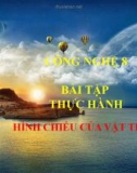 Bài giảng Công nghệ 8 bài 3: Bài thực hành hình chiếu của vật thể