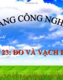 Bài giảng Công nghệ 8 bài 23: Đo và vạch dấu