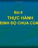 Bài giảng Công nghệ 10 bài 8: Thực hành - Xác định độ chua của đất