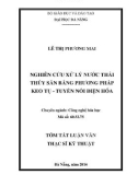 Tóm tắt Luận văn Thạc sĩ Kỹ thuật: Nghiên cứu xử lý nước thải thủy sản bằng phương pháp keo tụ - tuyển nổi điện hóa