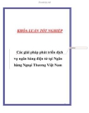 Luận văn Các giải pháp phát triển dịch vụ ngân hàng điện tử tại Ngân hàng Ngoại Thương Việt Nam 