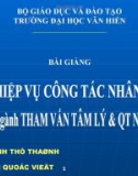 Bài giảng về Nghiệp vụ công tác nhân sự - Chuyên ngành Tham vấn Tâm lý & Quản trị nhân sự