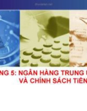 Bài giảng Tài chính tiền tệ - Chương 5: Ngân hàng trung ương và chính sách tiền tệ