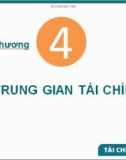 Bài giảng Tài chính tiền tệ: Chương 4 - Lê Thu Huyền