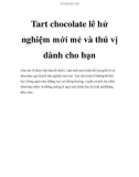 Tart chocolate lê hử nghiệm mới mẻ và thú vị dành cho bạn