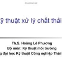 Bài giảng Kỹ thuật xử lý chất thải rắn - ThS. Hoàng Lê Phương