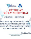 Bài giảng Kỹ thuật xử lý nước thải: Chương 1 + 2 - TS. Phan Thanh Lâm