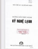 Sổ tay hướng dẫn thực hành kỹ nghệ lạnh: Phần 1