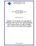 Luận án tiến sĩ Kỹ thuật: Nghiên cứu sử dụng vật liệu keo tụ sinh học chế tạo từ hạt muồng hoàng yến (Cassia fistula L.) để cải thiện chất lượng nước thải công nghiệp