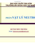 Bài giảng Vật lý Neutron và lò phản ứng (Phần: Vật lý Neutron): Chương 3 - Huỳnh Trúc Phương