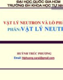 Bài giảng Vật lý Neutron và lò phản ứng (Phần: Vật lý Neutron): Chương 2 - Huỳnh Trúc Phương