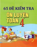 Tổng hợp 65 đề kiểm tra ôn luyện Toán lớp 4