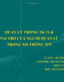 Bài giảng Quản lý trong TK 21 & vai trò của người quản lí trong XH thông tin - TS.GVC. Bế Trung Anh