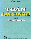 Kiến thức Toán bồi dưỡng học sinh năng khiếu (Tập 1: Số học và đại số): Phần 1