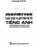 Tuyển chọn và giới thiệu đề thi tiếng Anh - Luyện giải đề trước kỳ thi đại học: Phần 1