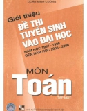 Ôn tập môn Toán - Giới thiệu đề thi tuyển sinh Đại học năm học 1997-1998 đến 2005-2006 (Tập 1) (Tái bản có sửa chữa và bổ sung): Phần 1