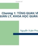 Bài giảng Khoa học quản lý: Chương 1 - Nguyễn Xuân Phong