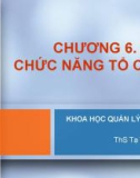 Khoa học quản lý đại cương (ThS Tạ Thị Bích Ngọc) - Chương 6