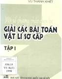 Các bài toán Vật lý sơ cấp và một số phương pháp chọn lọc giải (Tập 1): Phần 1