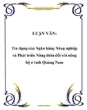 Luận văn tốt nghiệp: Tín dụng của Ngân hàng Nông nghiệp và Phát triển Nông thôn đối với nông hộ ở tỉnh Quảng Nam