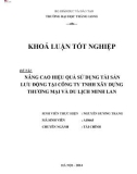 Khóa luận tốt nghiệp: Nâng cao hiệu quả sử dụng tài sản lưu động tại Công ty TNHH Xây dựng Thương mại và Du lịch Minh Lan