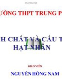 Bài giảng Vật lý 12 bài 35: Tính chất và cấu tạo của hạt nhân