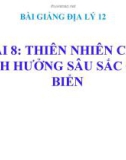 Bài giảng Địa lý 12 bài 8: Thiên nhiên chịu ảnh hưởng sâu sắc của biển