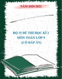 Bộ 15 đề thi học kì 1 môn Toán lớp 9 năm 2020-2021 (Có đáp án)